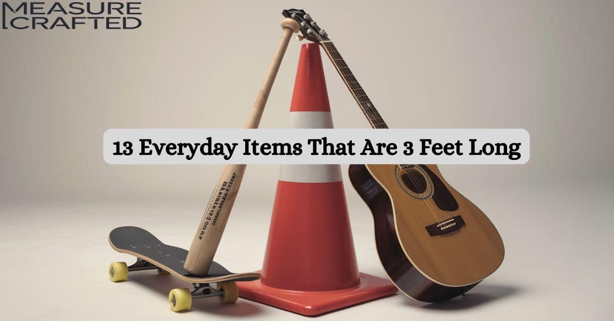 Objects measuring 3 feet: guitar, traffic cone, baseball bat, and skateboard.